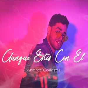 Andres Collazos - Aunque Estés Con El.jpeg